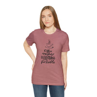 Coffee Makes Everything Possible Short Sleeve Tee