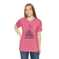 Coffee Makes Everything Possible Short Sleeve Tee