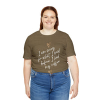 I'm Sorry for What I Said Before I Had My Coffee Short Sleeve Tee