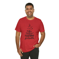 Coffee Makes Everything Possible Short Sleeve Tee