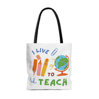 I Teach to Live,I Live to Teach Tote Bag