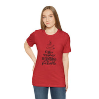 Coffee Makes Everything Possible Short Sleeve Tee