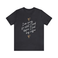 I'm Sorry for What I Said Before I Had My Coffee Short Sleeve Tee