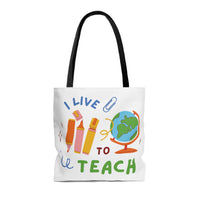 I Teach to Live,I Live to Teach Tote Bag