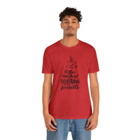 Coffee Makes Everything Possible Short Sleeve Tee