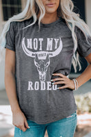 NOT MY RODEO Graphic Round Neck Tee