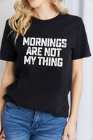 Simply Love Simply Love Full Size MORNINGS ARE NOT MY THING Graphic Cotton T-Shirt