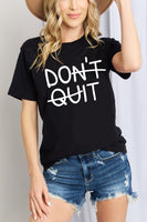 Simply Love Full Size DON'T QUIT Graphic Cotton T-Shirt