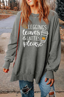 Round Neck Dropped Shoulder LEGGINGS LEAVES LATTES PLEASE Graphic Sweatshirt